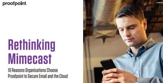 10 Reasons Organisations Choose Proofpoint to Secure Email and the Cloud