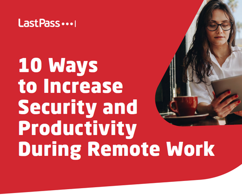 10 Ways to Increase Security and Productivity During Remote Work