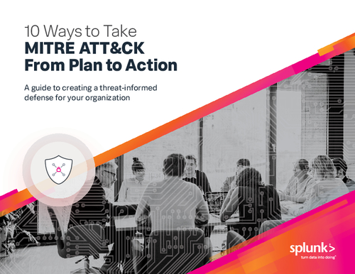 10 Ways to Take the MITRE ATT&CK Framework From Plan to Action