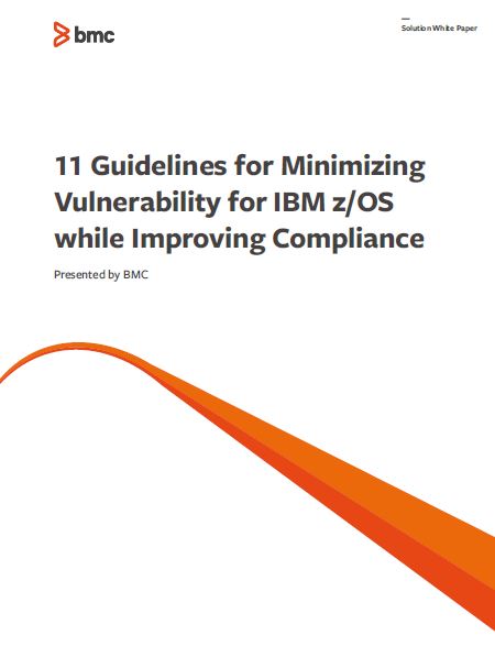 11 Guidelines for Minimizing Vulnerability for IBM z/OS while Improving Compliance