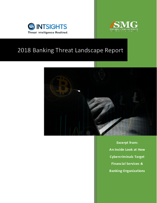 2018 Banking Threat Landscape: An Inside Look at How Cybercriminals Target Financial Services