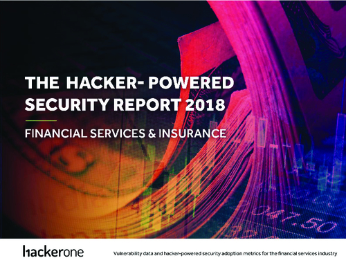 The Hacker-Powered Security Report 2018: Finance & Insurance