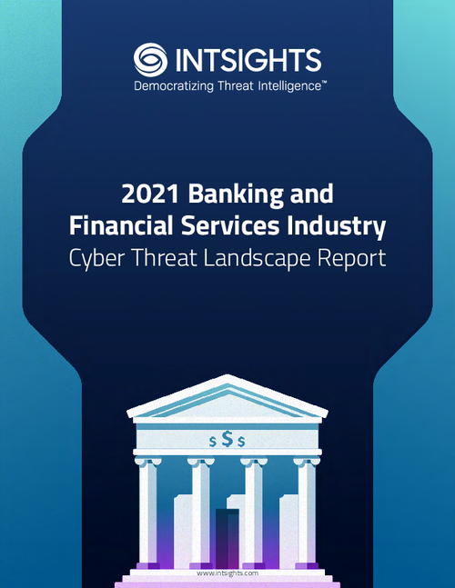 2021 Banking and Financial Services Industry Cyber Threat Landscape Report