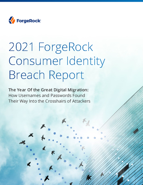 2021 ForgeRock Consumer Identity Breach Report