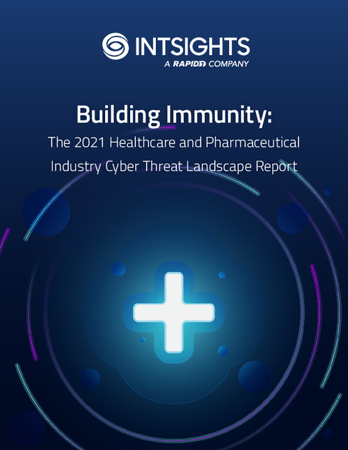 The 2021 Healthcare and Pharmaceutical Industry Cyber Threat Landscape Report