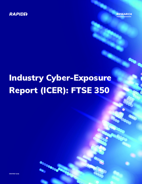 2021 Rapid7 Industry Cyber-Exposure Report (ICER): FTSE 350