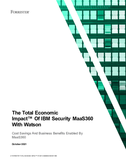 The 2021 Total Economic Impact™ Of IBM MaaS360 with Watson, sponsored by IBM