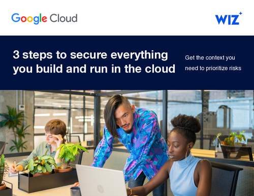 3 Steps to Secure Everything You Build and Run in the Cloud