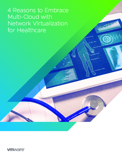 4 Reasons to Embrace Multi-Cloud with Network Virtualization for Healthcare