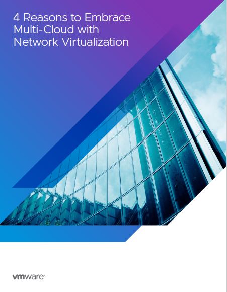 4 Reasons to Embrace Multi-Cloud with Network Virtualization