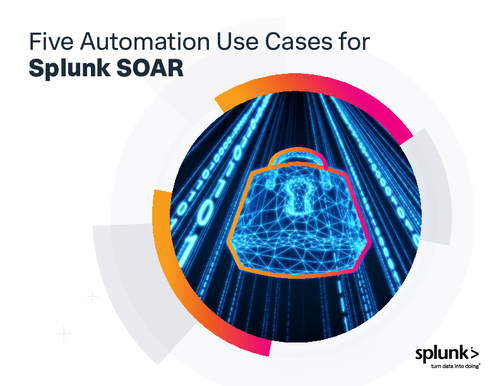 5 Automation Use Cases for Splunk SOAR