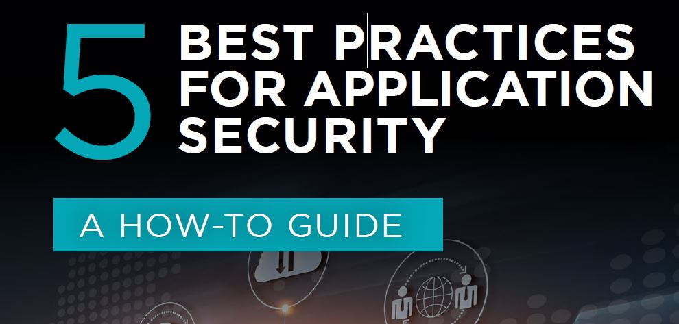 5 Best Practices For Application Security: A How-To Guide