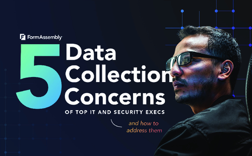 5 Data Collection Concerns of Top IT and Security Execs and How to Address Them