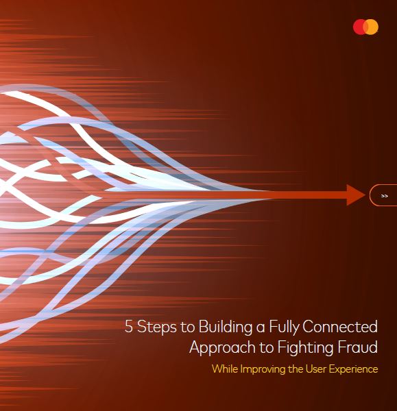 5 Steps to Building a Fully Connected Approach to Fighting Fraud