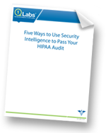 5 Ways to Use Security Intelligence to Pass Your HIPAA Audit