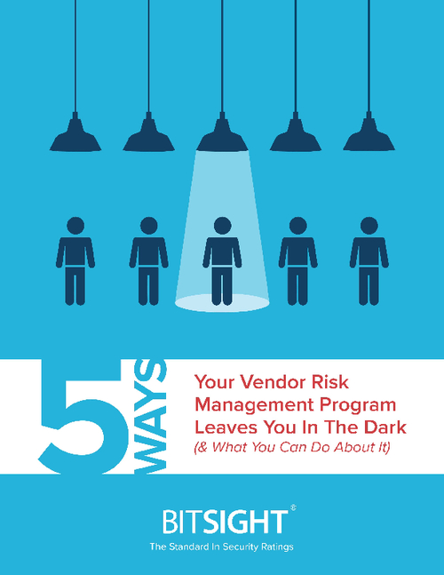 5 Ways Your Vendor Risk Management Leaves You In The Dark