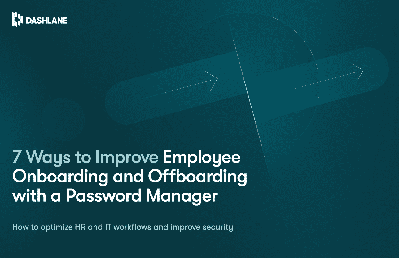 7 Ways to Improve Employee Onboarding and Offboarding with a Password Manager
