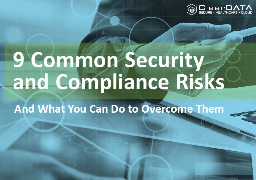 9 Common Security & Compliance Risks and What You Can Do to Overcome Them