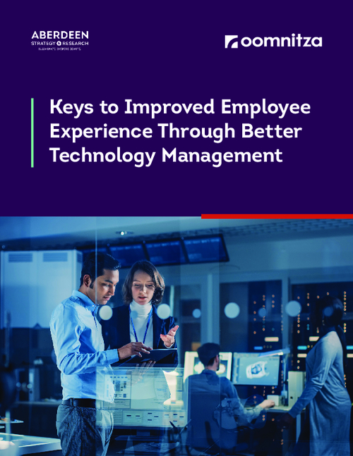 Aberdeen eBook: Keys to Improved Employee Experience Through Better Technology Management