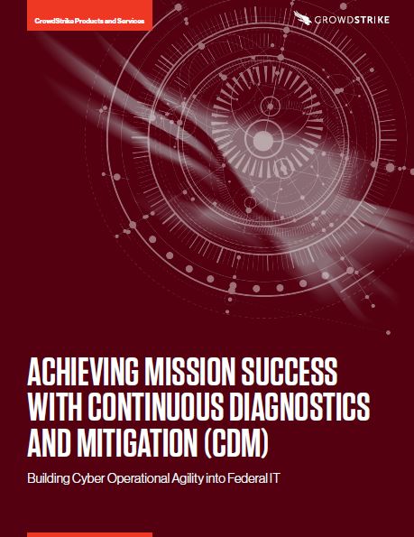 Achieving Mission Success with Continuous Diagnostics and Mitigation (CDM)