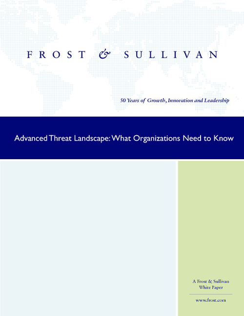 Advanced Threat Landscape:  What Your Organization Needs To Know
