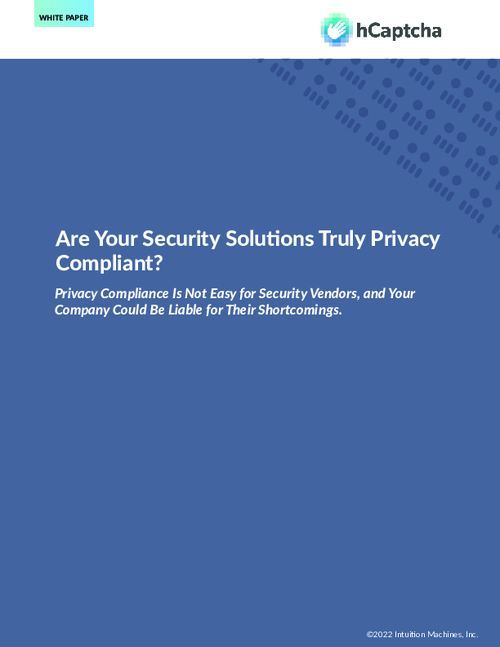 Are Your Security Solutions Truly Privacy Compliant?
