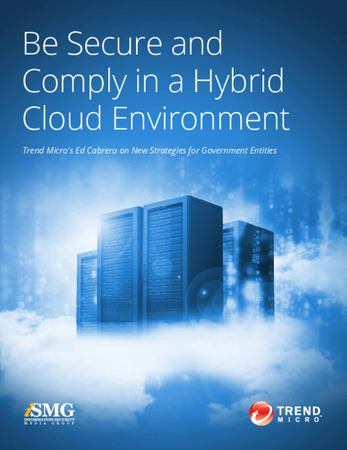 Be Secure and Compliant in a Hybrid Cloud Environment: New Strategies for Government Entities