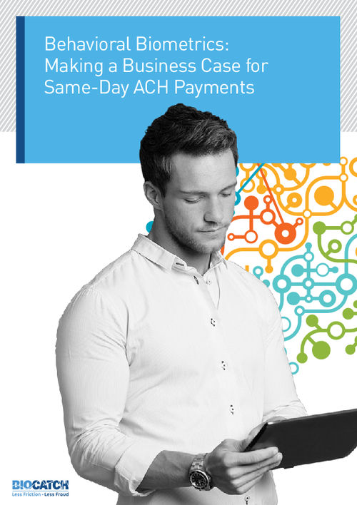 Behavioral Biometrics: Making a Business Case for Same-Day ACH Payments