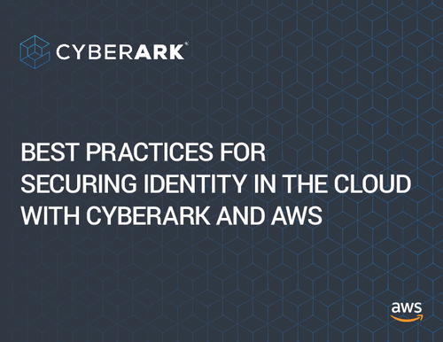 Best Practices for Securing Identity in the Cloud with CyberArk and AWS