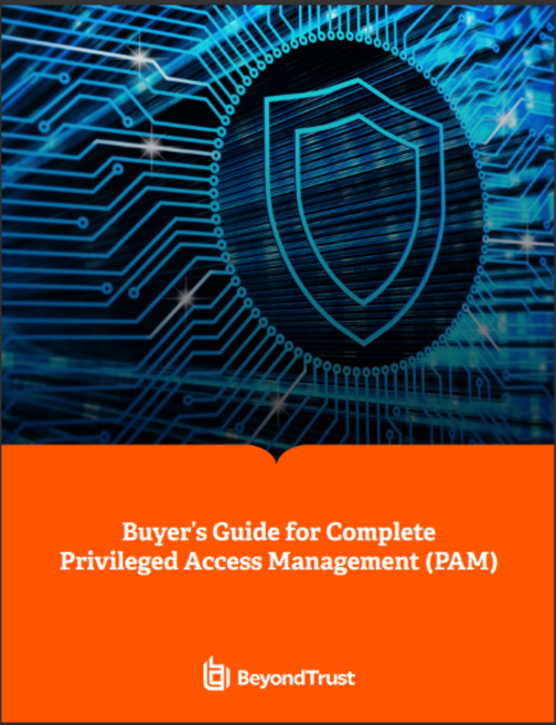 BeyondTrust: Buyer’s Guide for Complete Privileged Access Management (PAM)