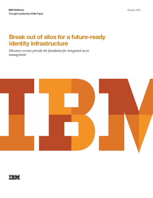 Break Out of Silos For a Future-Ready Identity Infrastructure