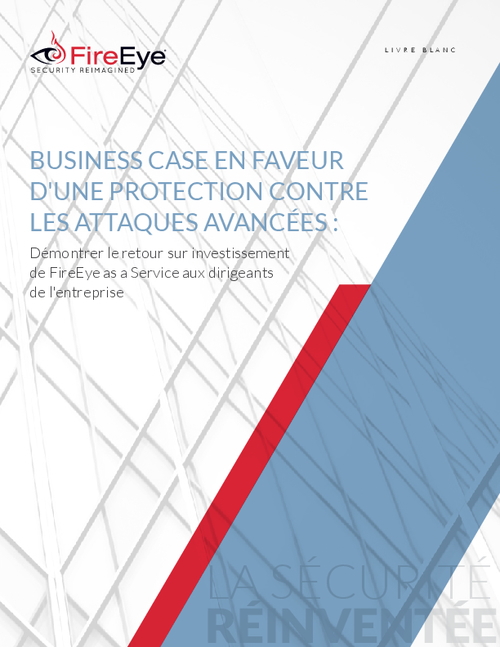The Business Case for Protecting Against Advanced Attacks (French Language)
