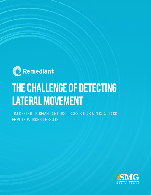 The Challenge of Detecting Lateral Movement: SolarWinds Attack, Remote Worker Threats