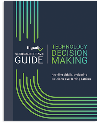 CISO Report: Cyber Security Team's Guide to Technology Decision Making