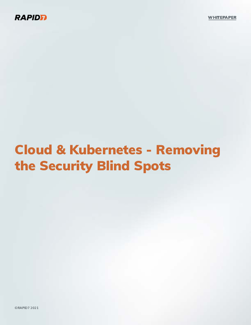Cloud & Kubernetes - Removing the Security Blind Spots