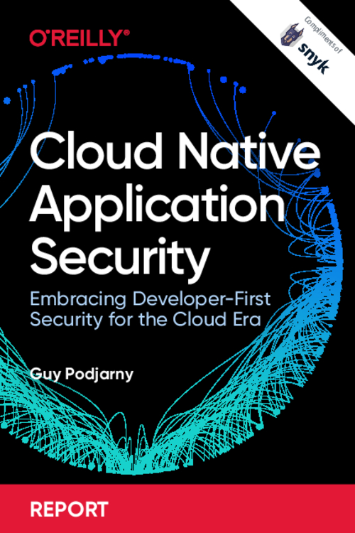 Cloud Native Application Security Embracing Developer-First Security for the Cloud Era