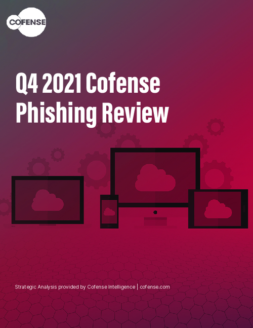 Cofense Q4 2021 Phishing Review