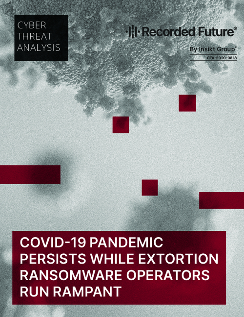 COVID-19 Pandemic Persists While Extortion Ransomware Operators Run Rampant