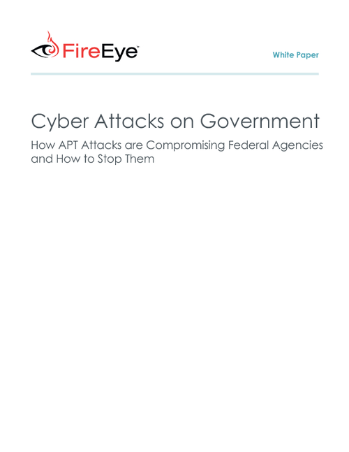Cyber Attacks on Government: How to Stop the APT Attacks that are Compromising Federal Agencies