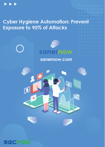 Cyber Hygiene Automation: Prevent Exposure to Cyber Attacks