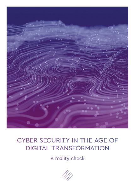 Cyber Security in the Age of Digital Transformation: A Reality Check