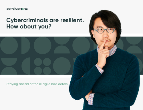 Cybercriminals Are Resilient. How About You?