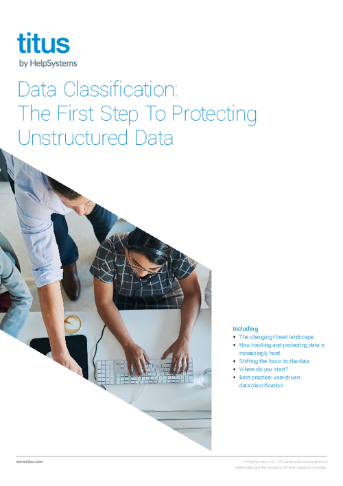 Data Classification: The First Step To Protecting Unstructured Data