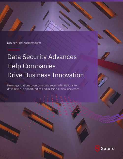 Data Security Advances Help Companies Drive Business Innovation