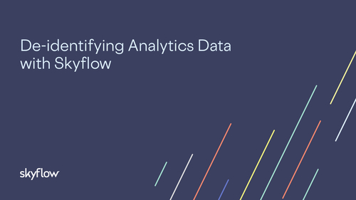 De-Identifying Analytics Data With Skyflow