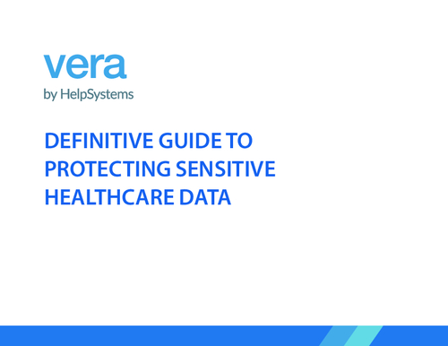 Definitive Guide to Protecting Sensitive Healthcare Data