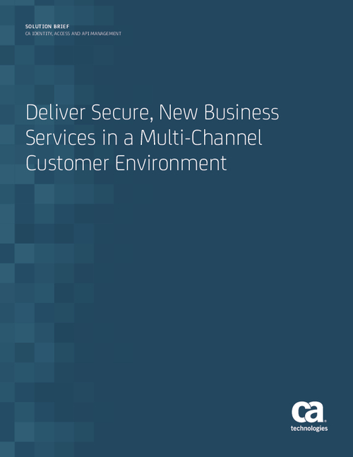 Deliver Secure, New Business Services in a Multi-Channel Customer Environment