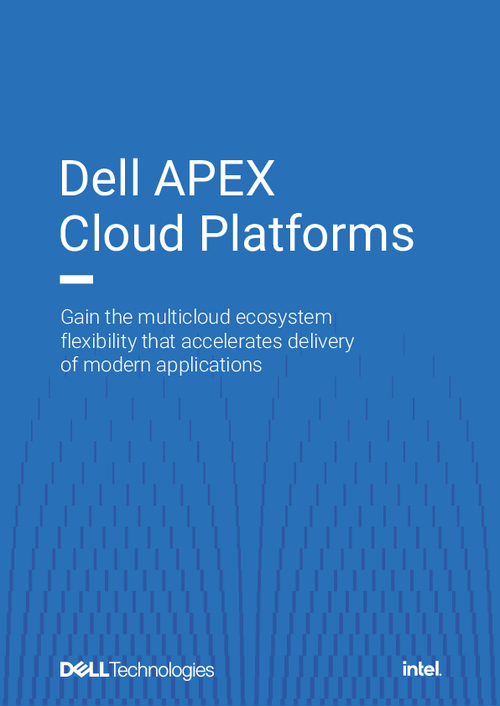 Dell APEX Cloud Platforms – Multicloud with Choice, Consistency, and Control
