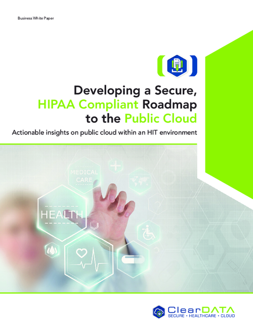 Developing a Secure, HIPAA Compliant Roadmap to the Public Cloud