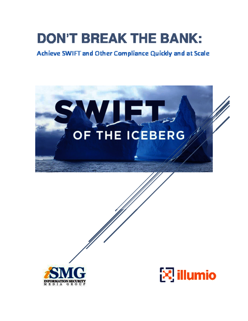 Don't Break the Bank: Achieve SWIFT & Other Compliance Quickly and at Scale